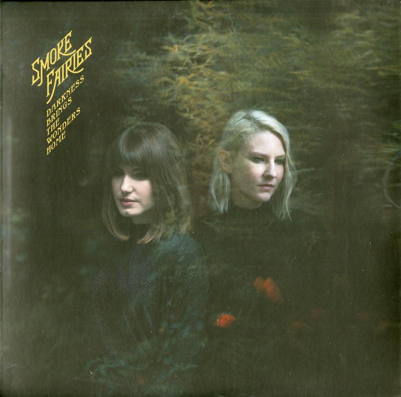 Smoke Fairies - Darkness Brings The Wonders Home