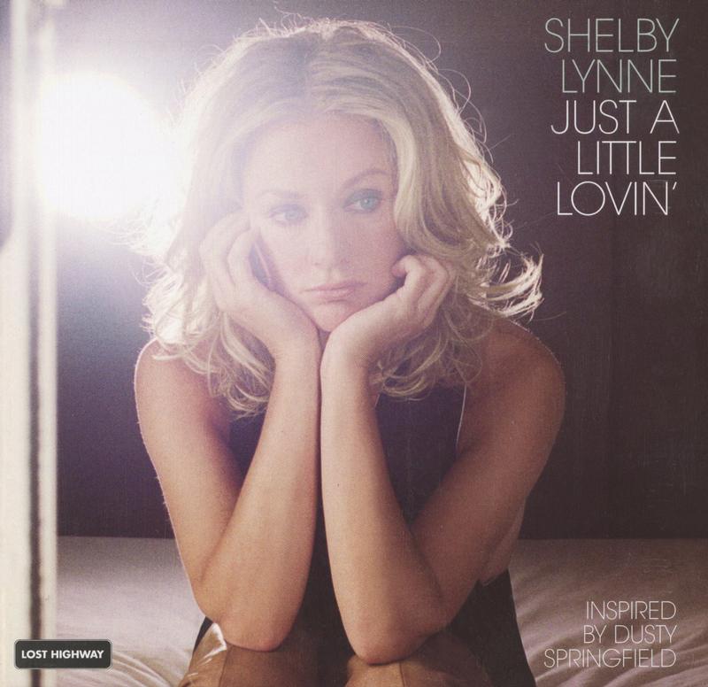 Shelby Lynne - Just A Little Lovin'