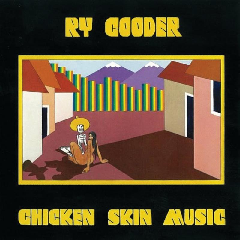 Ry Cooder - Chicken Skin Music