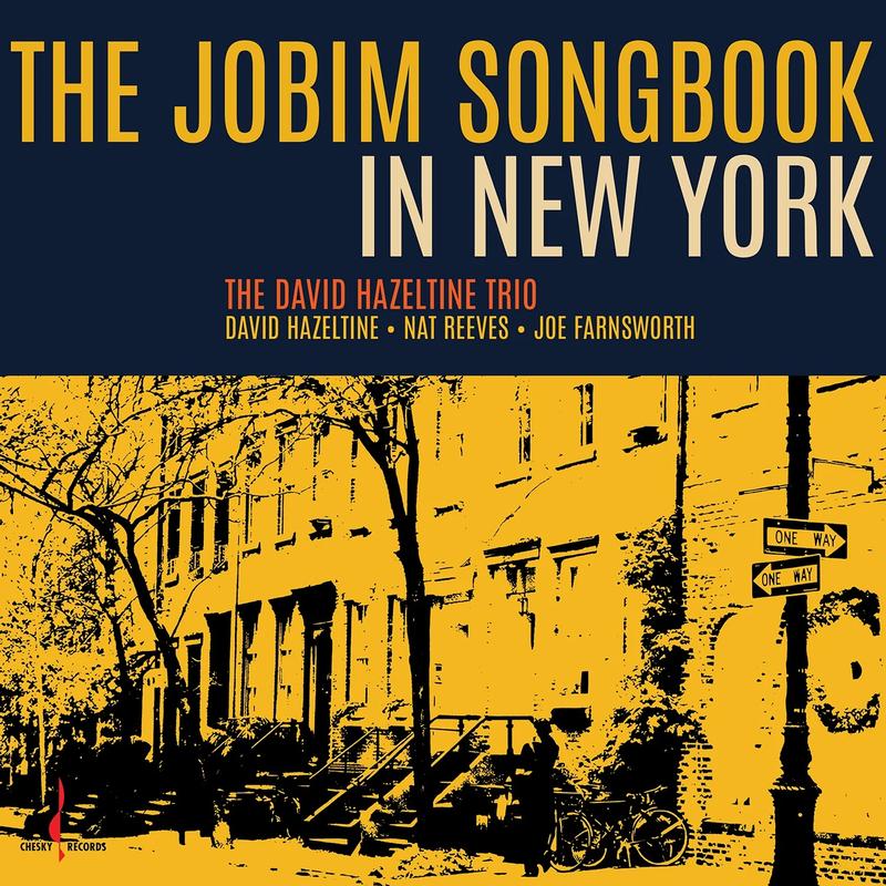 David Hazeltine Trio - The Jobim Songbook In New York