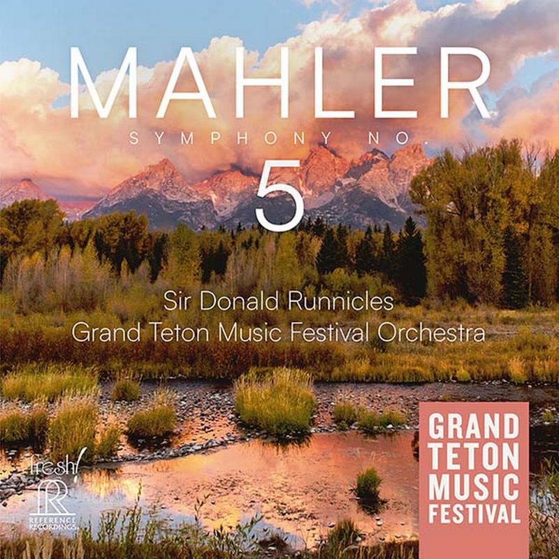 Sir Donald Runnicles & The Grand Teton Music Festival Orchestra - Mahler: Symphony No. 5