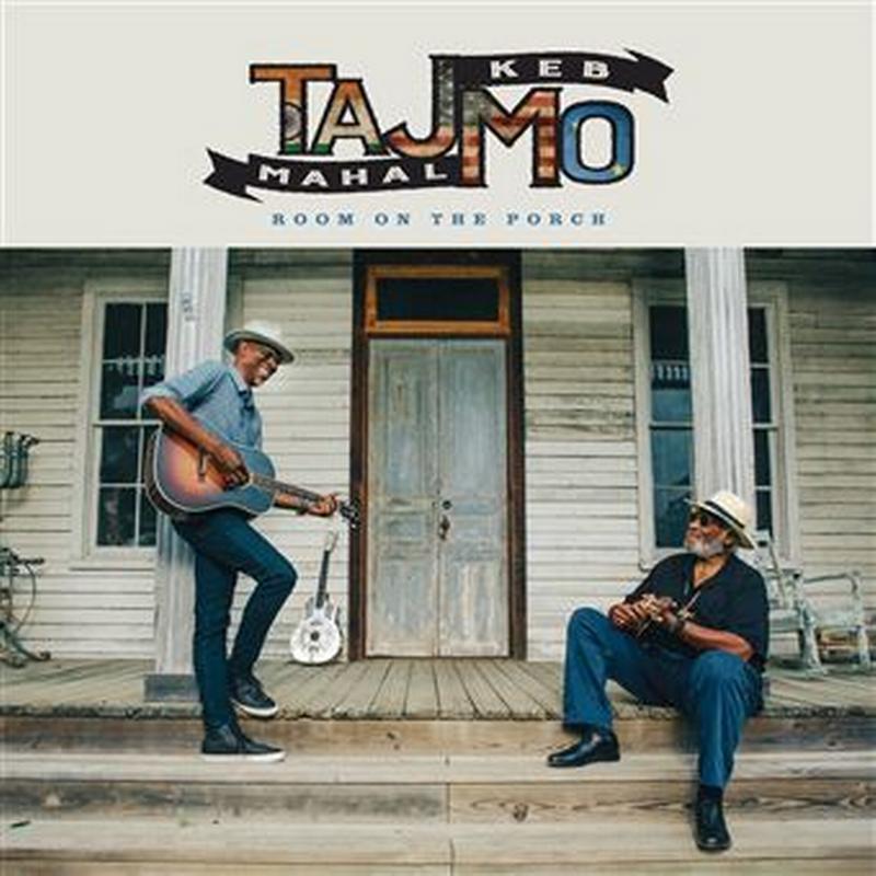 Taj Mahal and Keb' Mo' - Room On The Porch