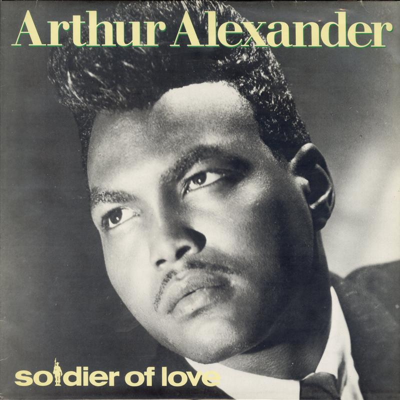 Arthur Alexander - Soldier Of Love