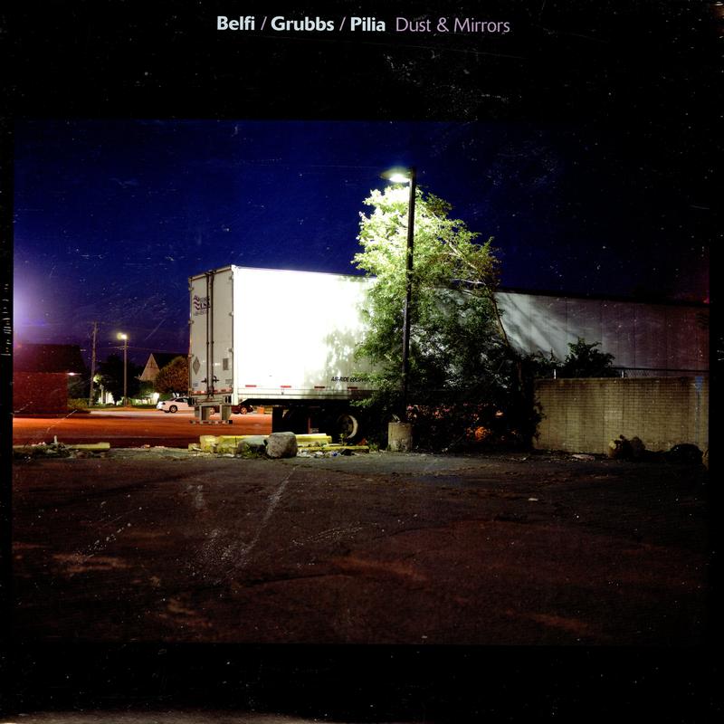 Belfi, Grubbs, Pilia - Dust & Mirrors
