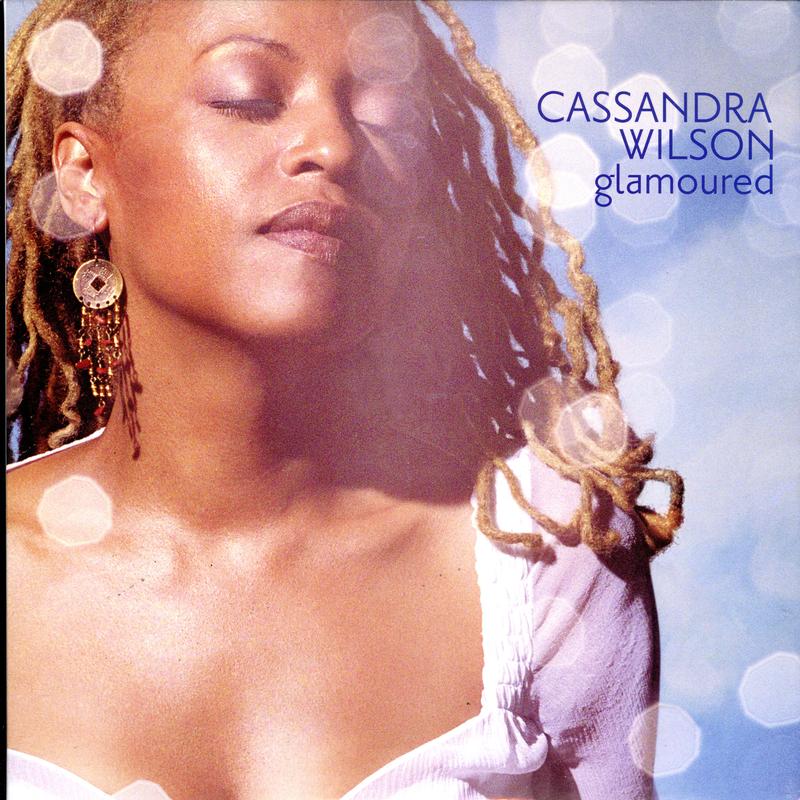 Cassandra Wilson - Glamoured