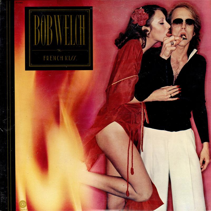 Bob Welch - French Kiss