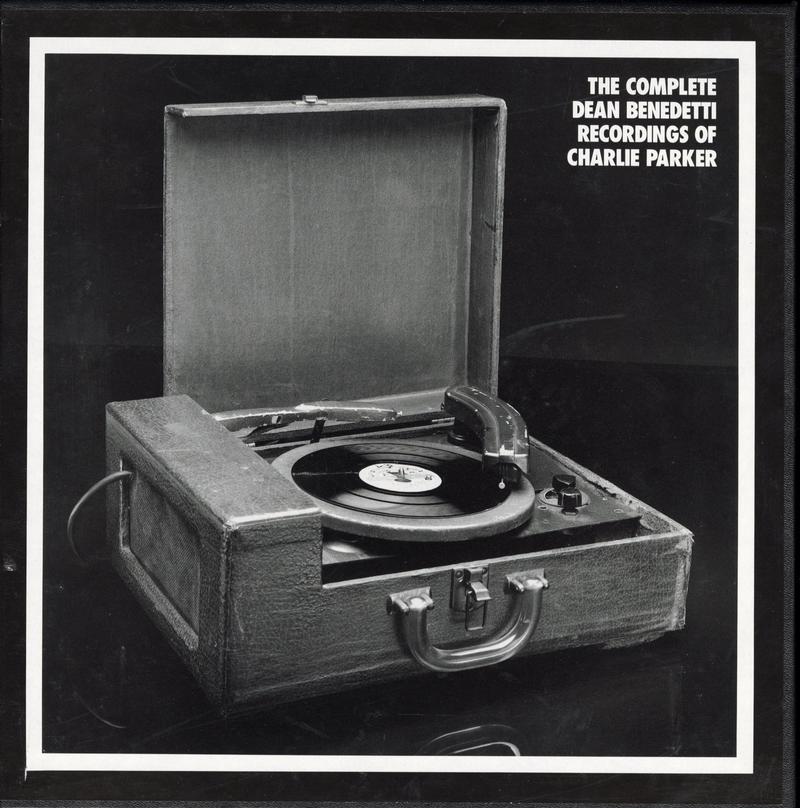 Charlie Parker - The Complete Dean Benedetti Recordings Of Charlie Parker