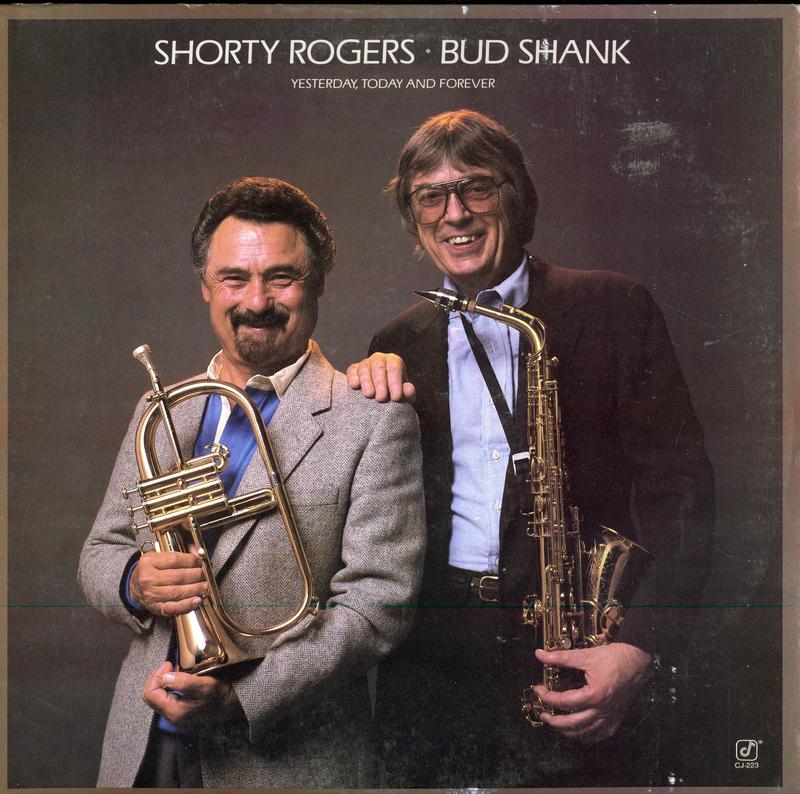 Shorty Rogers and Bud Shank - Yesterday, Today and Forever