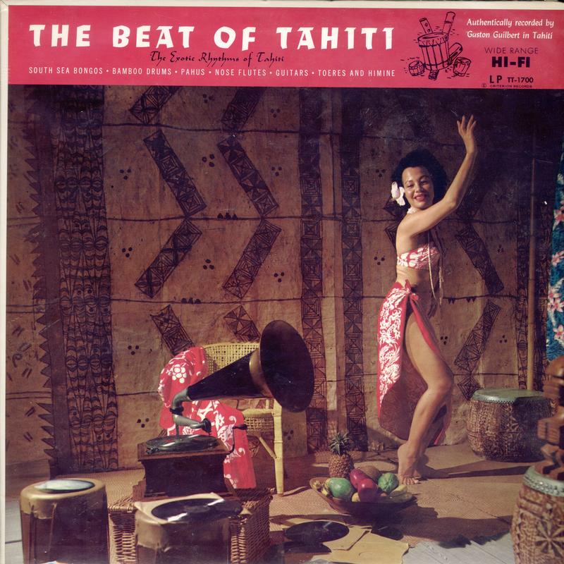 Various - The Beat Of Tahiti: The Exotic Rhythms Of Tahiti