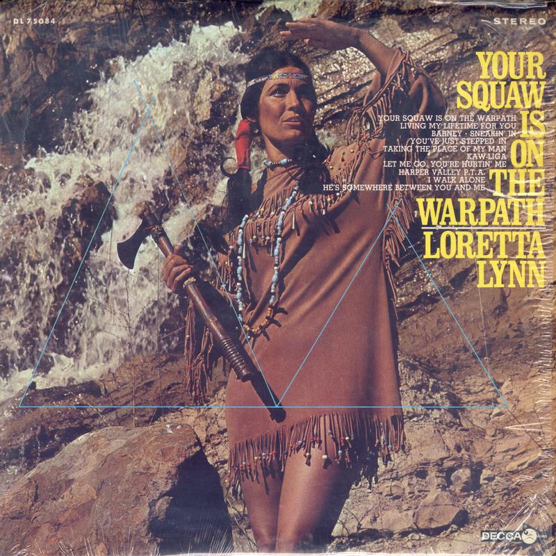 Loretta Lynn - Your Squaw Is On The Warpath