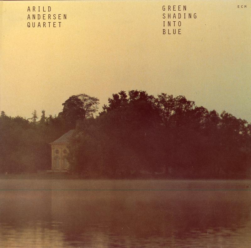 Arild Andersen Quartet - Green Shading Into Blue