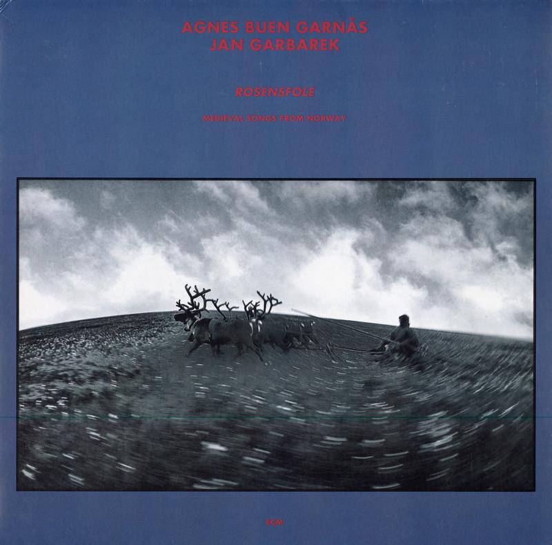 Agnes Buen Garnas / Jan Garbarek - Rosensfole