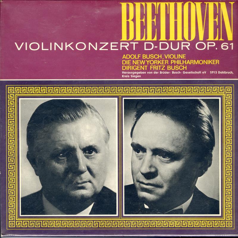 Adolf Busch, Die New Yorker Philharmoniker, Fritz Busch - Beethoven: Violinkonzert D-Dur Op. 61