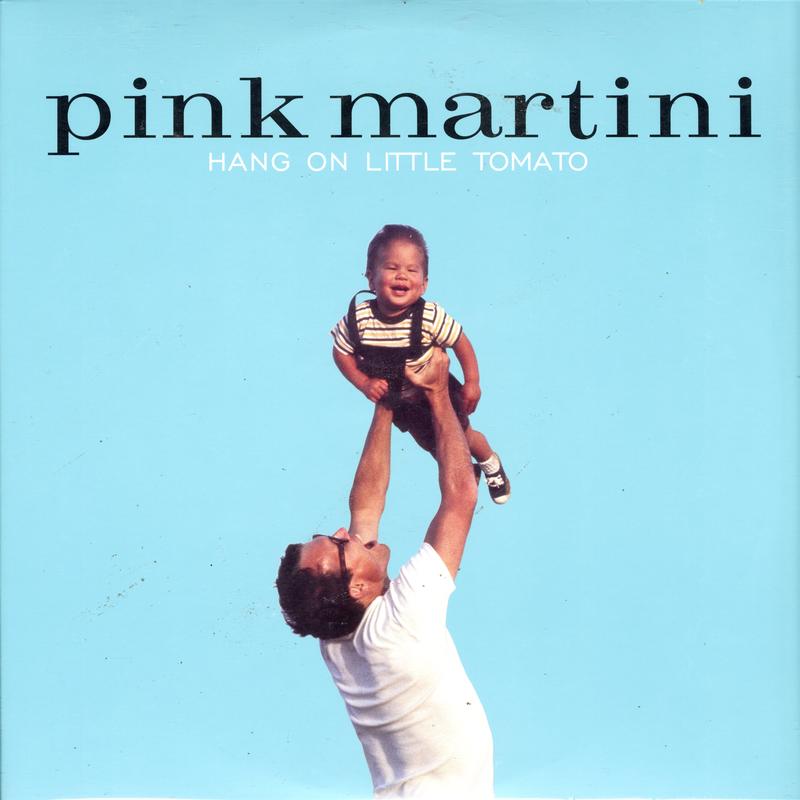 Pink Martini - Hang On Little Tomato