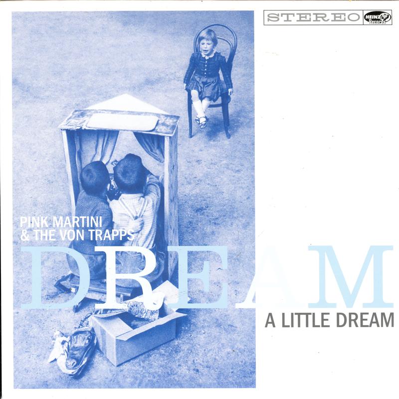 Pink Martini & The Von Trapps - Dream A Little Dream