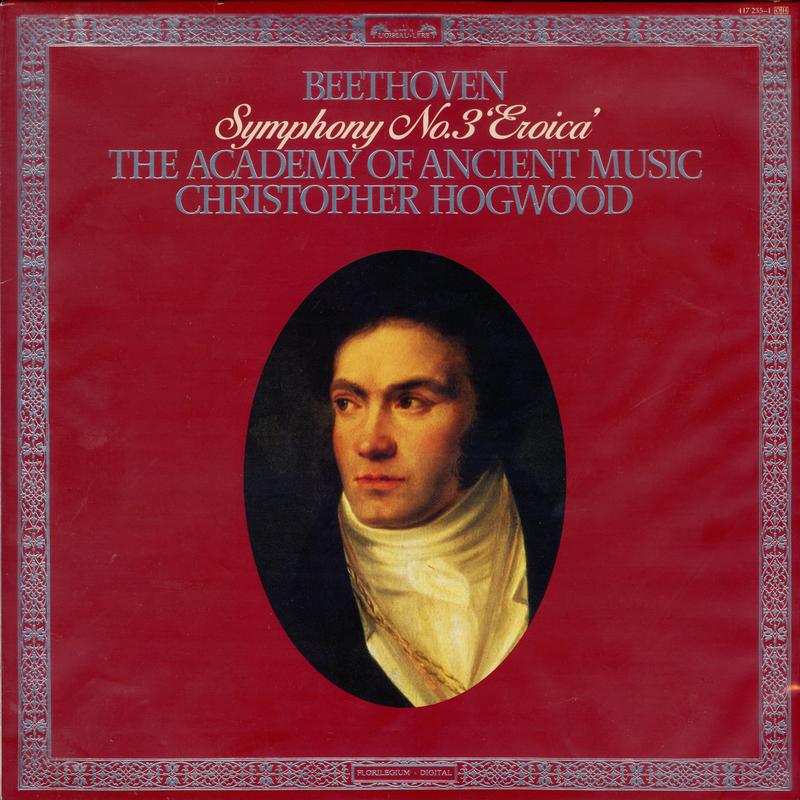 The Academy Of Ancient Music, Christopher Hogwood - Beethoven: Symphony No. 3 'Eroica'
