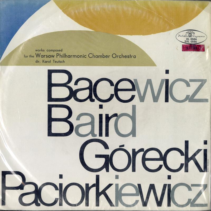Teutsch, Warsaw Philharmonic Chamber Orchestra - Bacewicz, Baird, Gorecki, Paciorkiewicz