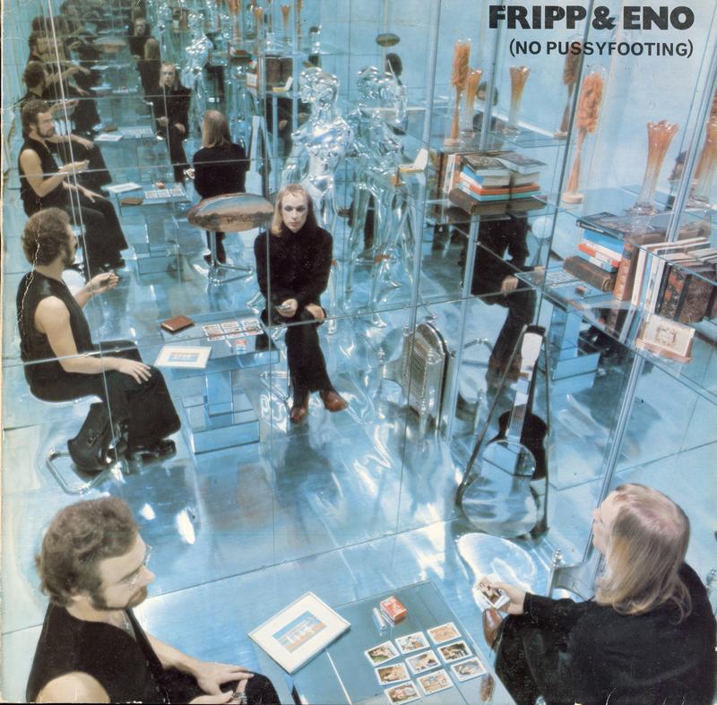 Fripp & Eno - No Pussyfooting