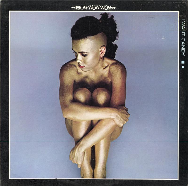 Bow Wow Wow - I Want Candy
