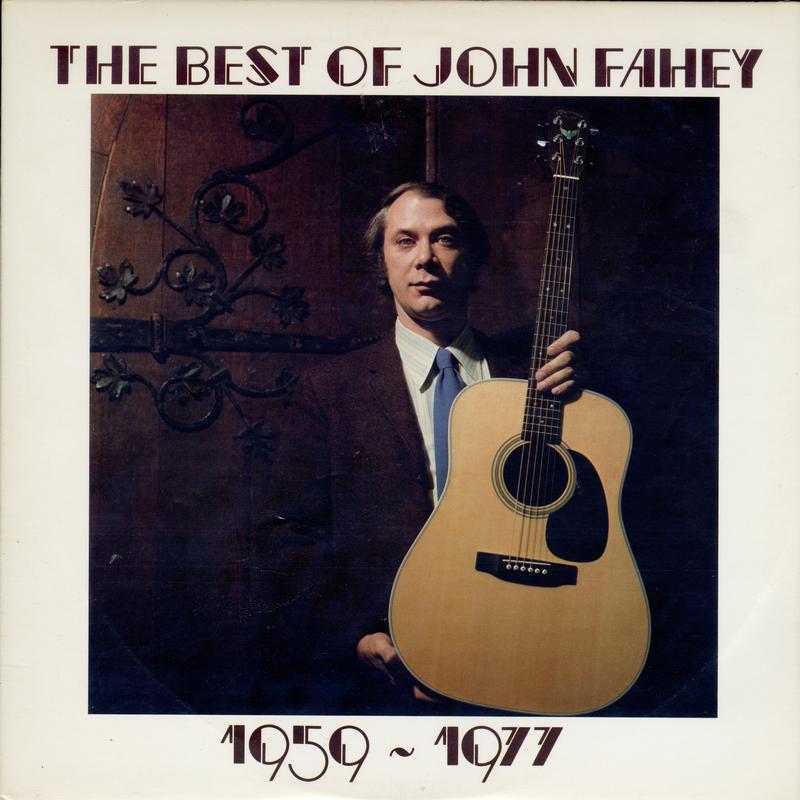 John Fahey - The Best Of John Fahey 1959 - 1977
