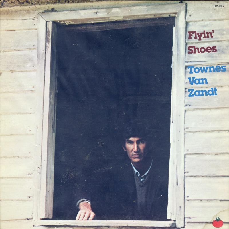 Townes Van Zandt - Flyin' Shoes