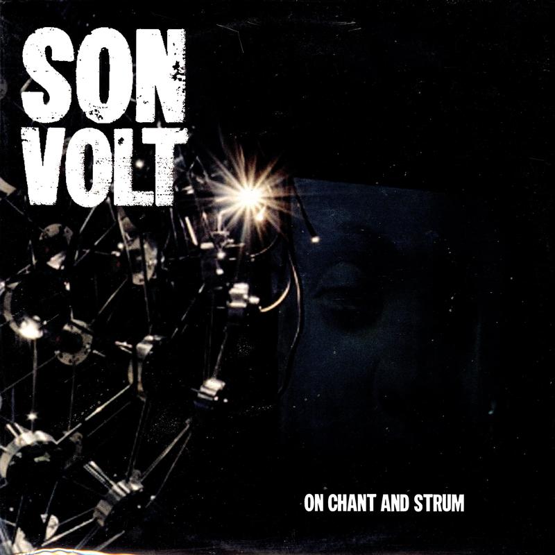 Son Volt - On Chant And Strum