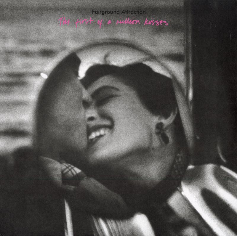 Fairground Attraction - The First Of A Million Kisses