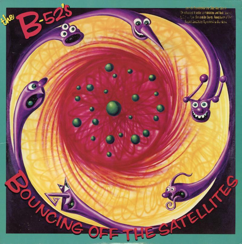 The B-52's - Bouncing Off The Satellites *Topper Collection