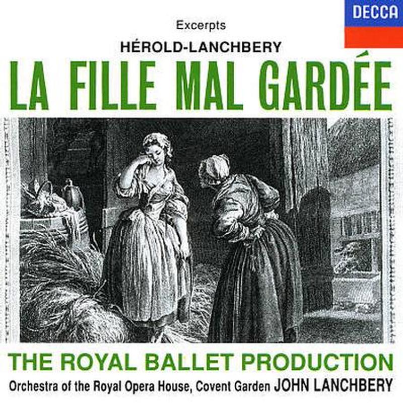 John Lanchbery - Herold-Lanchbery: La Fille Mal Gardee/ Orchestra Of The Royal Opera House, Covent Garden