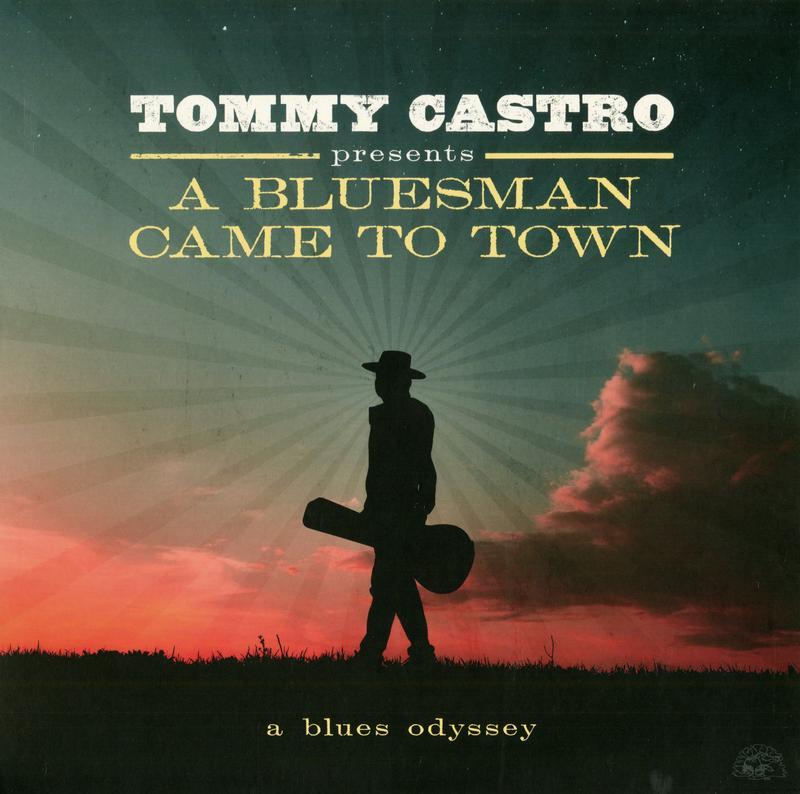 Tommy Castro - Tommy Castro Presents A Bluesman Came To Town