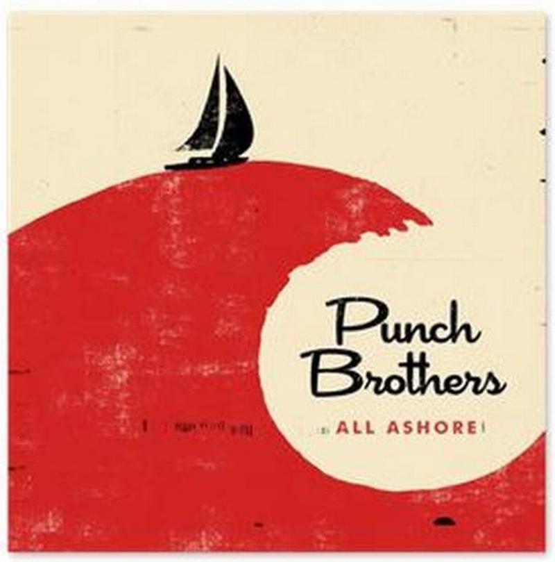 Punch Brothers - All Ashore