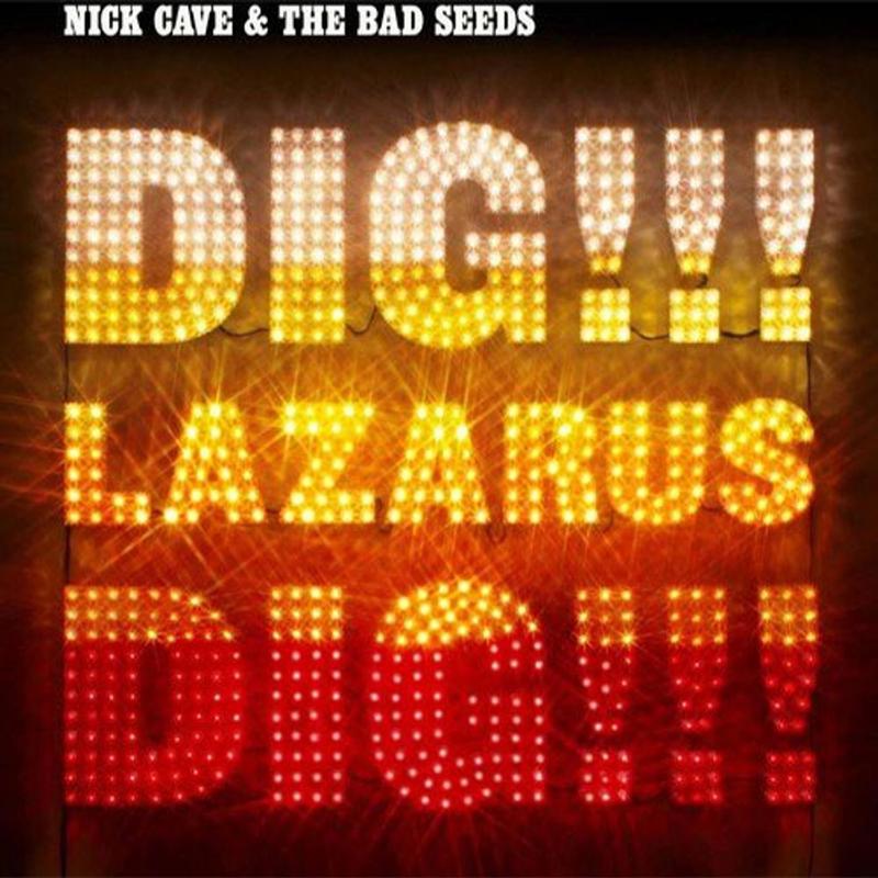 Nick Cave and the Bad Seeds - Dig, Lazarus, Dig!!!